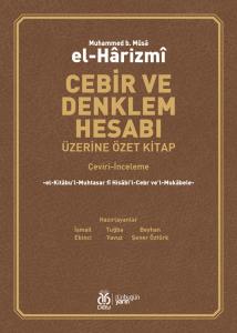 Cebir ve Denklem Hesabı Üzerine Özet Kitap (Çeviri-İnceleme)