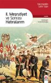 II. Meşrutiyet ve Sonrası Hatıralarım II. Meşrutiyet ve Sonrası Hatıralarım