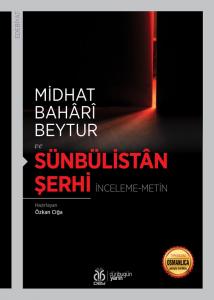 Sünbülistân Şerhi (İnceleme-Metin) Sünbülistân Şerhi (İnceleme-Metin)