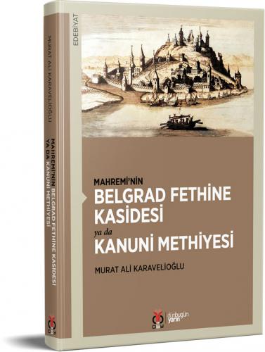 Mahremi'nin Belgrad Fethine Kasidesi ya da Kanuni Methiyesi Murat Ali 