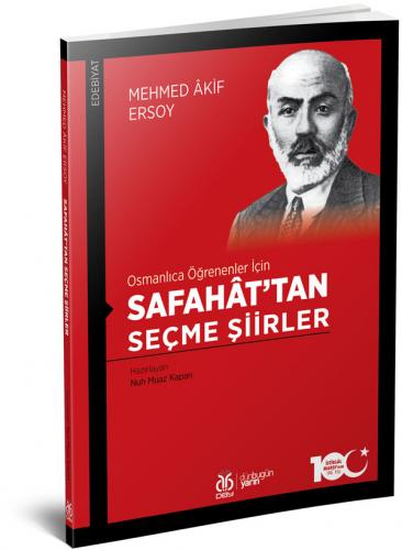 Osmanlıca Öğrenenler İçin Safahât’tan Seçme Şiirler Mehmed Âkif Ersoy