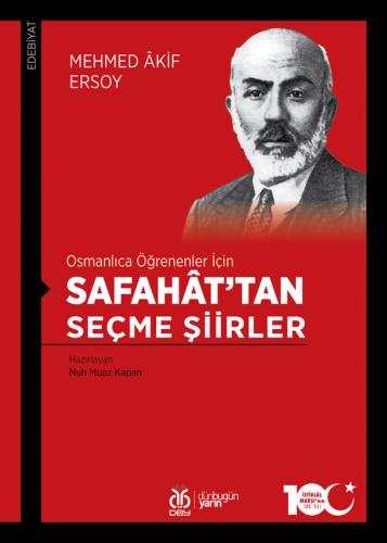 Osmanlıca Öğrenenler İçin Safahât’tan Seçme Şiirler Mehmed Âkif Ersoy