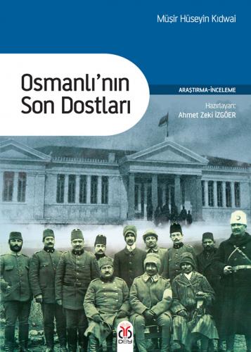 Osmanlı'nın Son Dostları Müşir Hüseyin Kıdwai