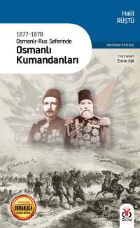 1877-1878 Osmanlı-Rus Seferinde Osmanlı Kumandanları %33 indirimli Hal