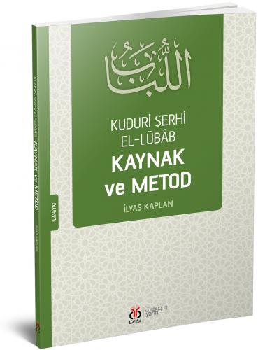 Kudûrî Şerhi el-Lübâb Kaynak ve Metod İlyas Kaplan