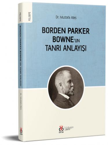 Borden Parker Bowne'un Tanrı Anlayışı Mustafa Ateş
