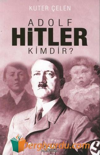 Adolf Hitler Kimdir? Kuter Çelen