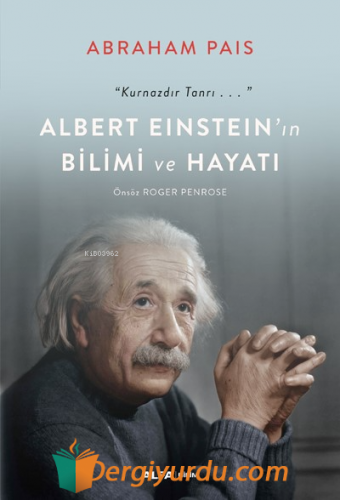 Albert Einstein'ın Bilimi ve Hayatı Abraham Pais
