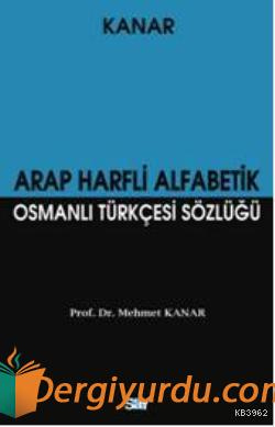 Arap Harfli Alfabetik Osmanlı Türkçesi Sözlüğü (Küçük Boy) Mehmet Kana