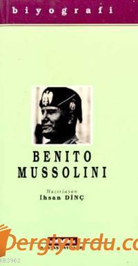 Benito Mussolini İhsan Dinç