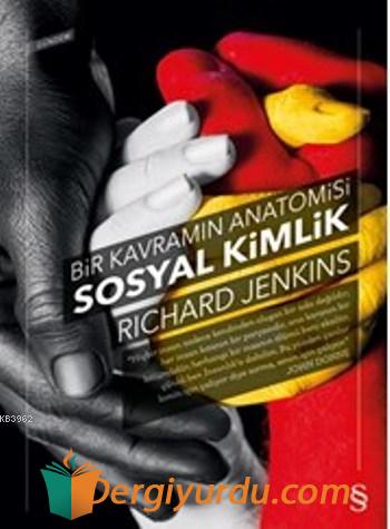 Bir Kavramın Anatomisi Sosyal Kimlik Richard Jenkins