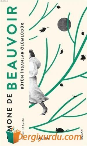Bütün İnsanlar Ölümlüdür Simone de Beauvoir