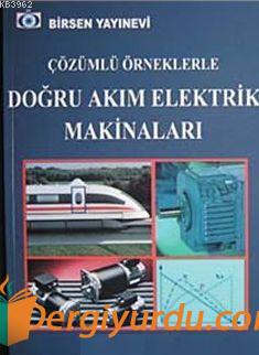 Çözümlü Örneklerle Doğru Akım Elektrik Makineları Mehmet Cihat Özgenel