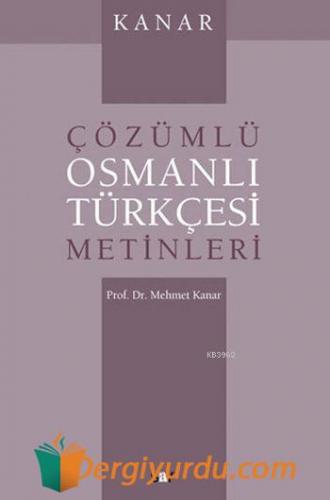 Çözümlü Osmanlı Türkçesi Metinleri Mehmet Kanar