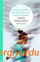 Doğum Süreci Depresyonuyla Başa Çıkmak Neden Önemlidir? Mia Scotland