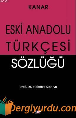 Eski Anadolu Türkçesi Sözlüğü Mehmet Kanar