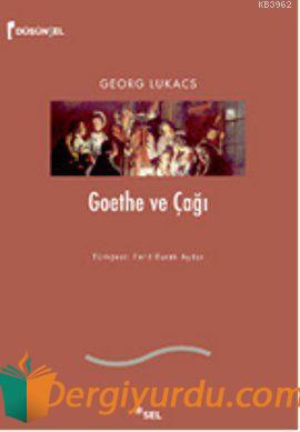Goethe ve Çağı Georg Lukacs