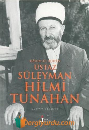 Hadim-ül Kur'an Üstaz Süleyman Hilmi Tunahan Mustafa Özdamar