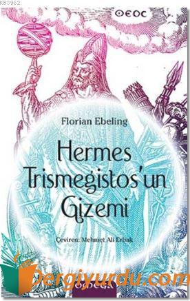Hermes Trismegistos'un Gizemi Florian Ebeling