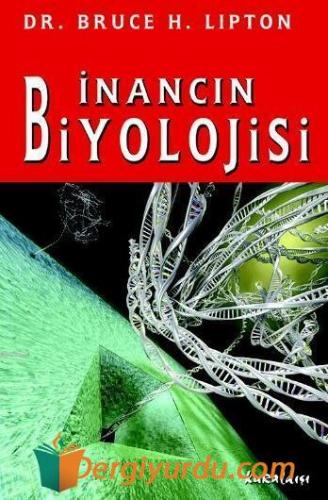 İnancın Biyolojisi Bruce H. Lipton