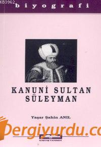 Kanuni Sultan Süleyman Yaşar Şahin Anıl