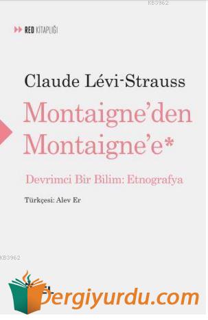 Montaigne'den Montaigne'e Claude Levi-Strauss