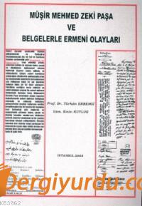 Müşir Mehmed Zeki Paşa ve Belgelerle Ermeni Olayları Türkan Erbengi