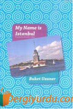 My Name Istanbul Buket Uzuner