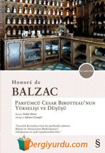 Parfümcü Cesar Birotteau'nun Yükselişi ve Düşüşü Honore De Balzac