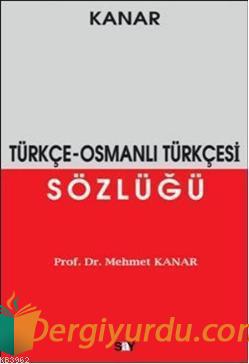 Türkçe-Osmanlı Türkçesi Sözlüğü Mehmet Kanar