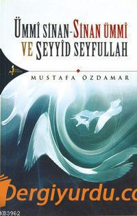 Ümmî Sinan - Sinan Ümmî ve Seyyîd Seyfullah Mustafa Özdamar