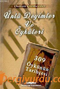 Ünlü Deyimler ve Öyküleri 309 Öykünün Tarihçesi Osman Çizmeciler