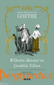 Wilhelm Meister'in Çıraklık Yılları Johann Wolfgang von Goethe