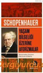 Yaşam Bilgeliği Üzerine Aforizmalar Arthur Schopenhauer