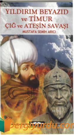 Yıldırım Beyazid ve Timur Mustafa Semih Arıcı