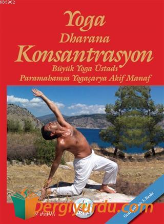 Yoga Dharana Konsantrasyon Akif Manaf