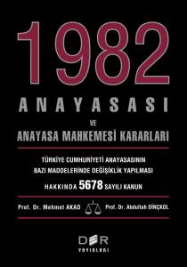 1982 ANAYASASI ve ANAYASA MAHKEMESİ KARARLARI 1982 ANAYASASI ve ANAYASA MAHKEMESİ KARARLARI