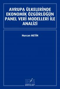 AVRUPA ÜLKELERİNDE EKONOMİK ÖZGÜRLÜĞÜN PANEL VERİ MODELLERİ İLE ANALİZİ