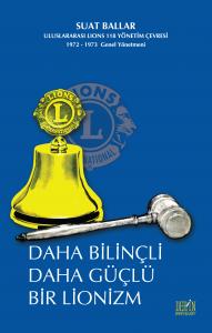 DAHA BİLİNÇLİ DAHA GÜÇLÜ BİR LİONİZM DAHA BİLİNÇLİ DAHA GÜÇLÜ BİR LİONİZM