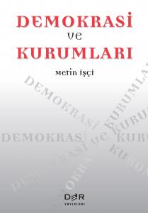 DEMOKRASİ VE KURUMLARI DEMOKRASİ VE KURUMLARI
