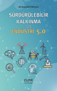 SÜRDÜRÜLEBİLİR KALKINMA ve ENDÜSTRİ 5.0 SÜRDÜRÜLEBİLİR KALKINMA ve ENDÜSTRİ 5.0