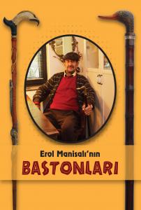 EROL MANİSALI'NIN BASTONLARI