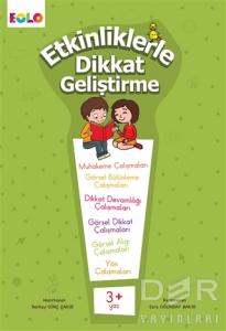 Etkinliklerle Dikkat Geliştirme 3+ Yaş Etkinliklerle Dikkat Geliştirme 3+ Yaş