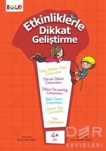 Etkinliklerle Dikkat Geliştirme 4+ Yaş Etkinliklerle Dikkat Geliştirme 4+ Yaş