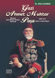 GAZİ AHMET MUHTAR PAŞA GAZİ AHMET MUHTAR PAŞA