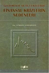 GELİŞMEKTE OLAN ÜLKELERDE FİNANSAL KRİZLERİN NEDENLERİ