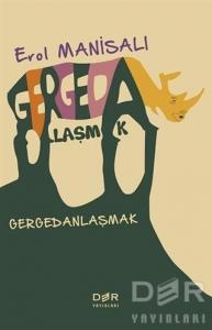 Gergedanlaşmak Gergedanlaşmak