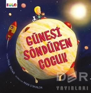 Güneşi Söndüren Çocuk Güneşi Söndüren Çocuk