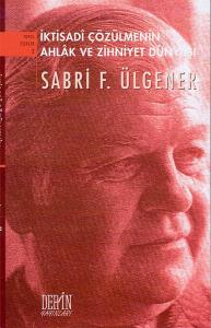 İKTİSADİ ÇÖZÜLMENİN AHLAK VE ZİHNİYET DÜNYASI İKTİSADİ ÇÖZÜLMENİN AHLAK VE ZİHNİYET DÜNYASI