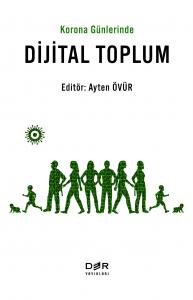 Korona Günlerinde DİJİTAL TOPLUM Korona Günlerinde DİJİTAL TOPLUM